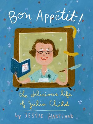 cover image of Bon Appetit! the Delicious Life of Julia Child